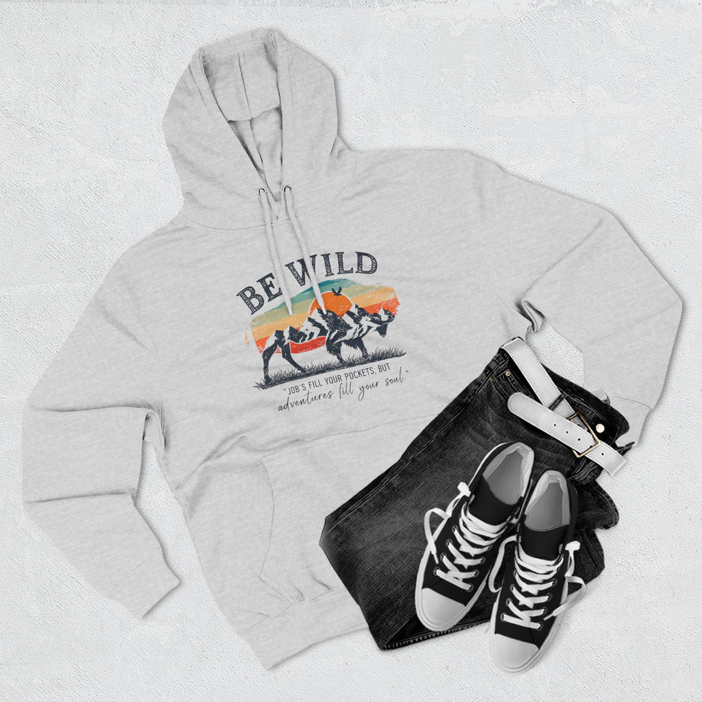 Be Wild Vintage Hoodie - Adventures Fill Your Soul