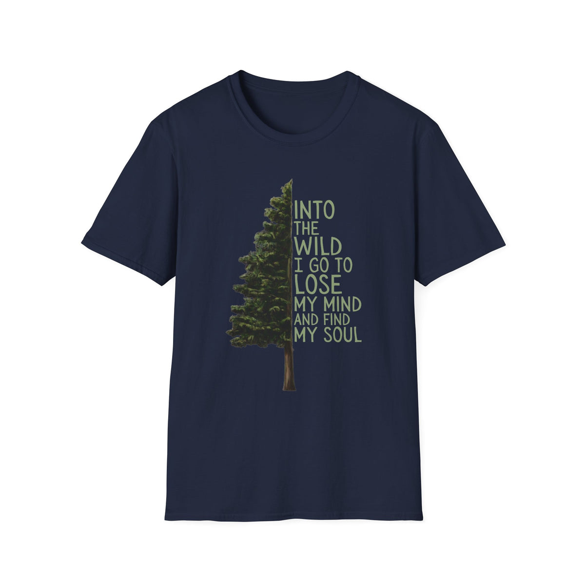 T-Shirt — "Into the Wild I Go to Lose My Mind and Find My Soul" Nature Graphic Tee