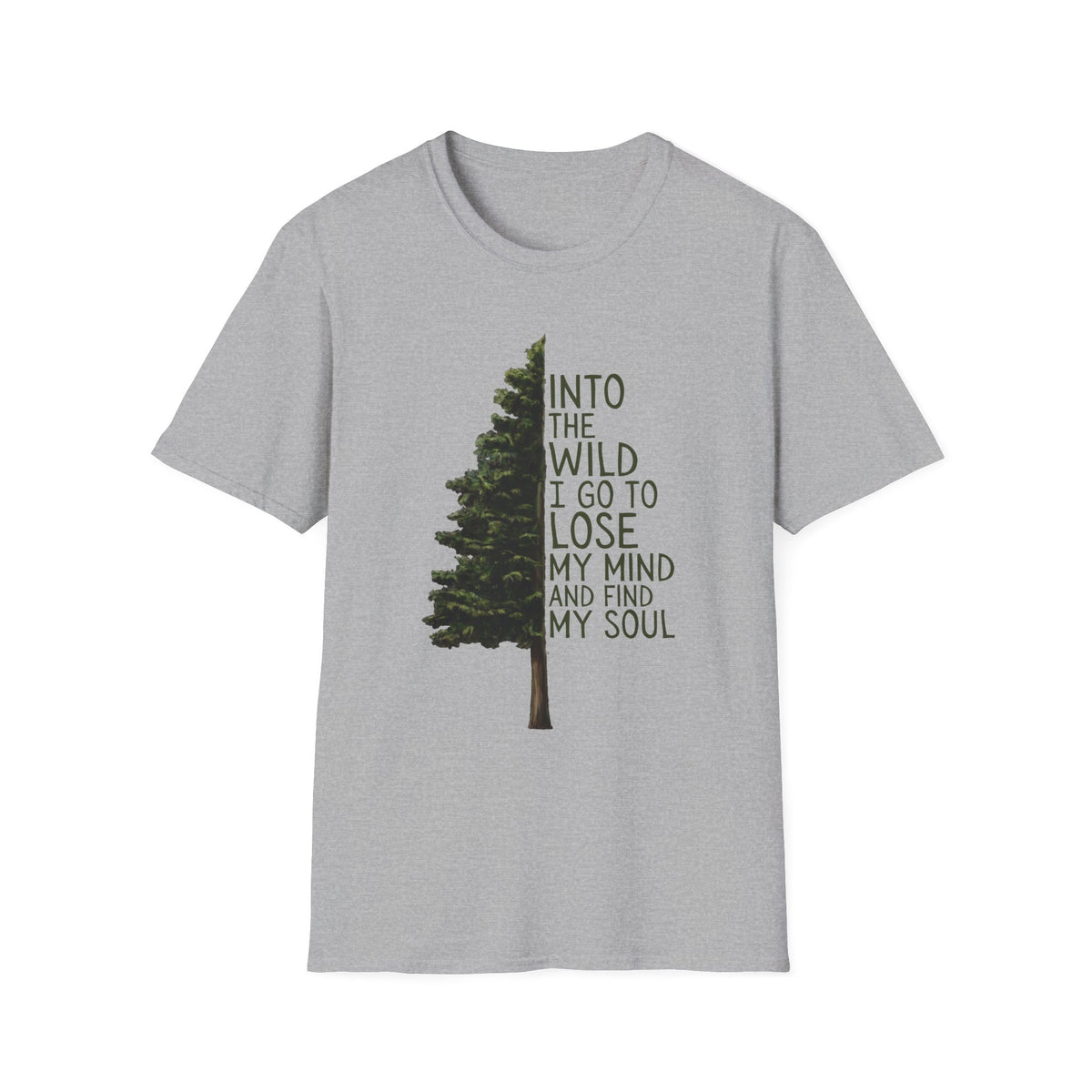 T-Shirt — "Into the Wild I Go to Lose My Mind and Find My Soul" Nature Graphic Tee