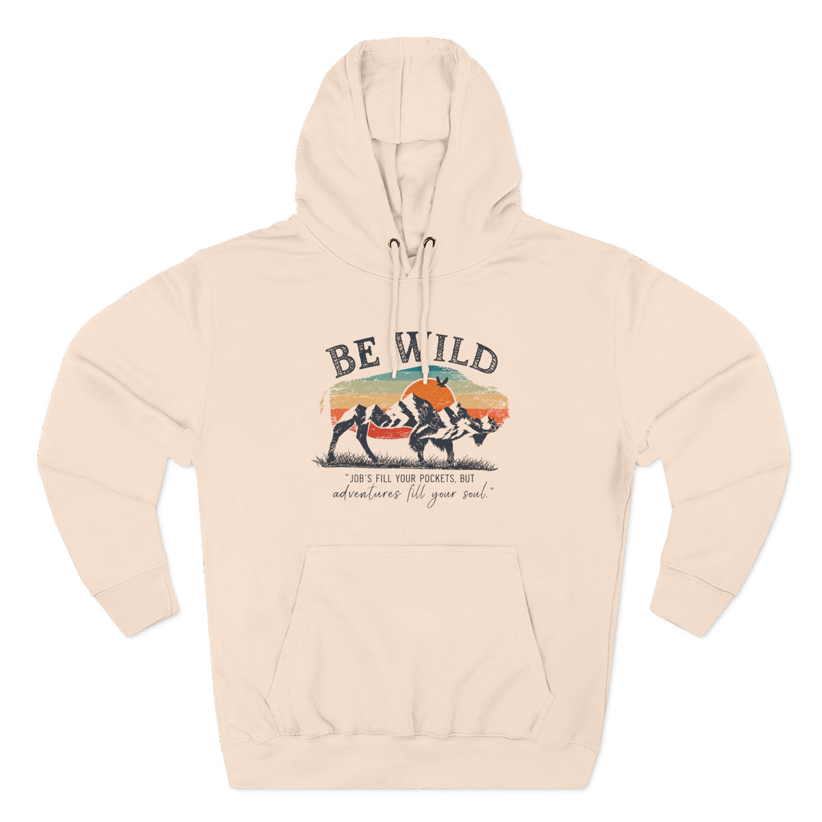 Be Wild Vintage Hoodie - Adventures Fill Your Soul