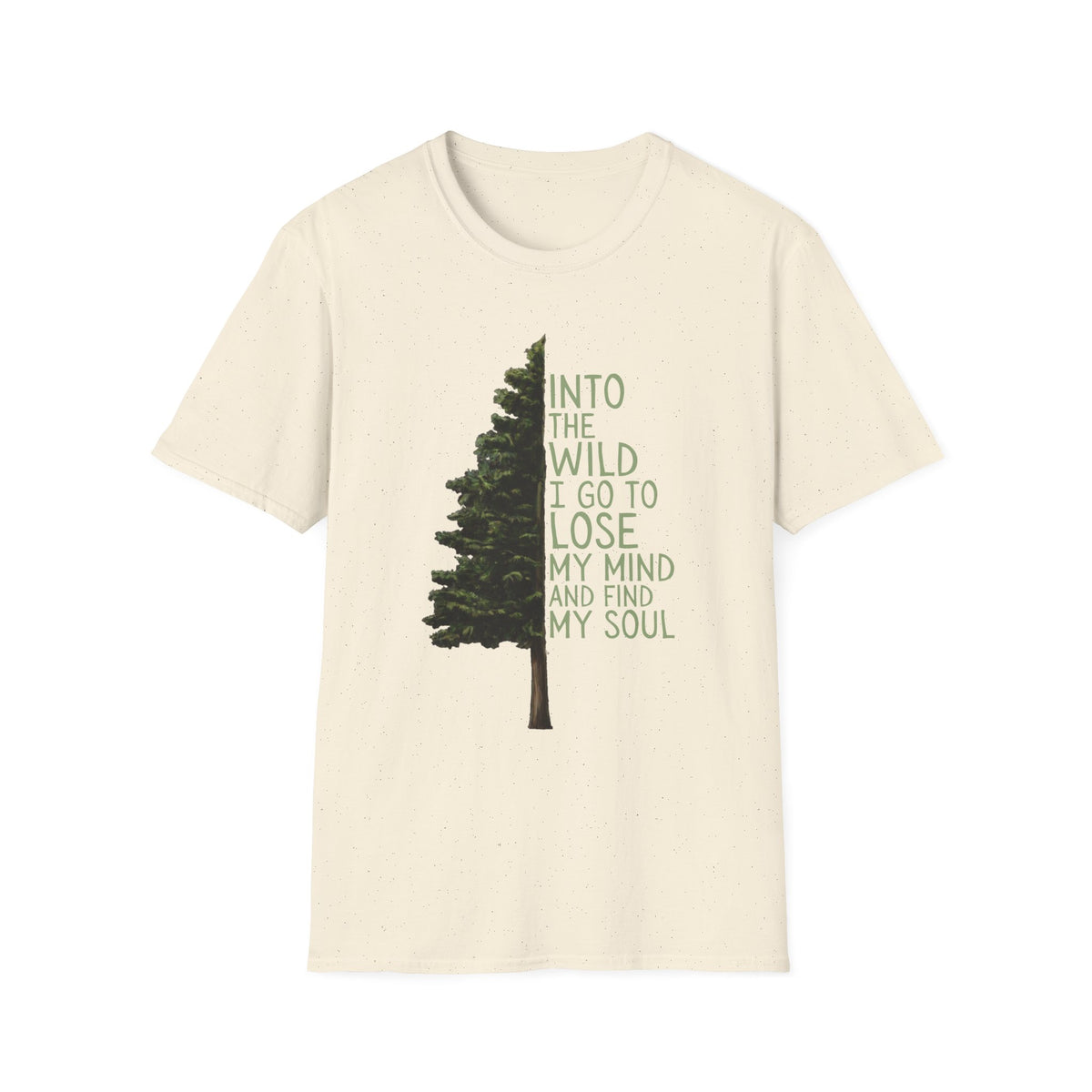 T-Shirt — "Into the Wild I Go to Lose My Mind and Find My Soul" Nature Graphic Tee