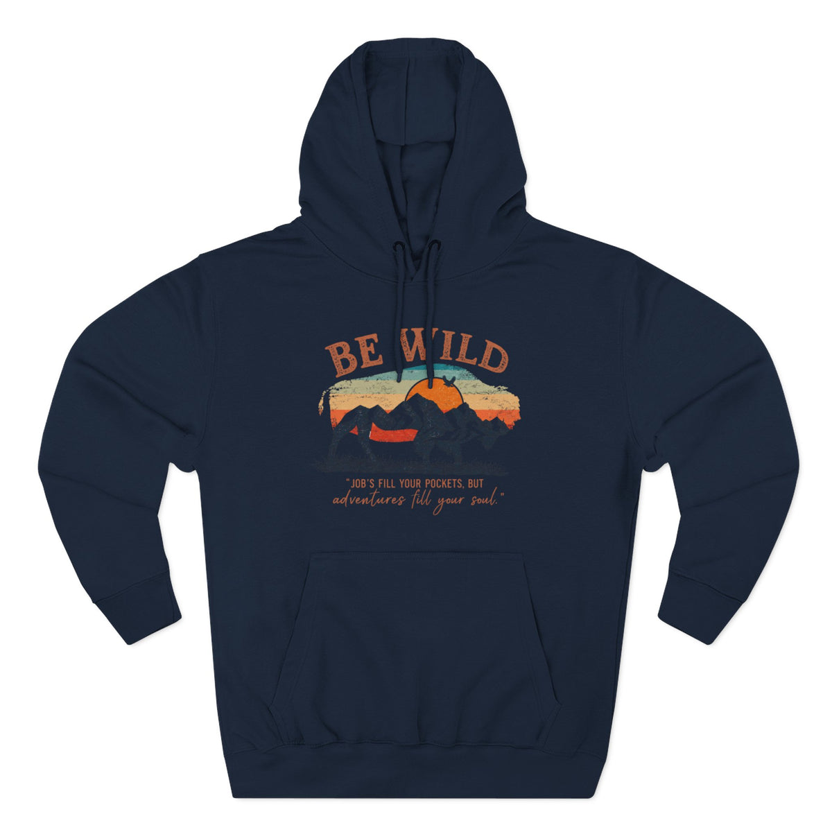 Be Wild Vintage Hoodie - Adventures Fill Your Soul