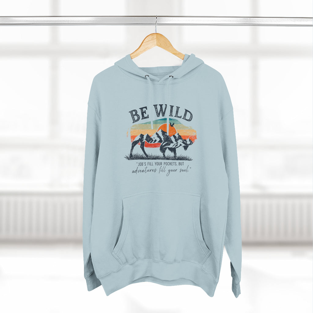 Be Wild Vintage Hoodie - Adventures Fill Your Soul