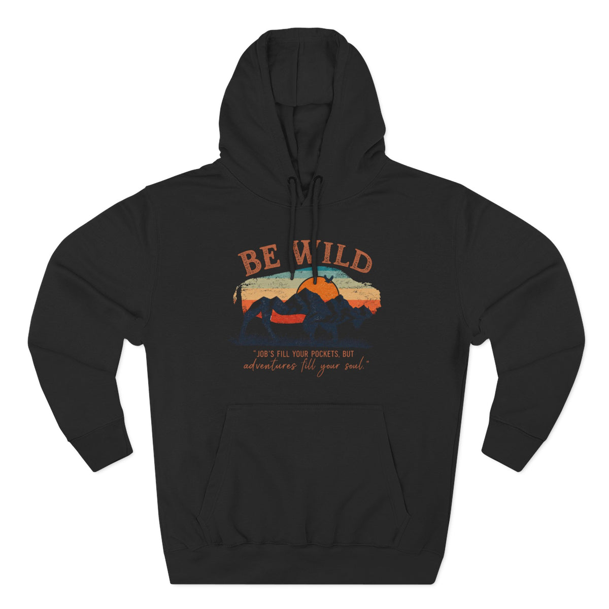 Be Wild Vintage Hoodie - Adventures Fill Your Soul