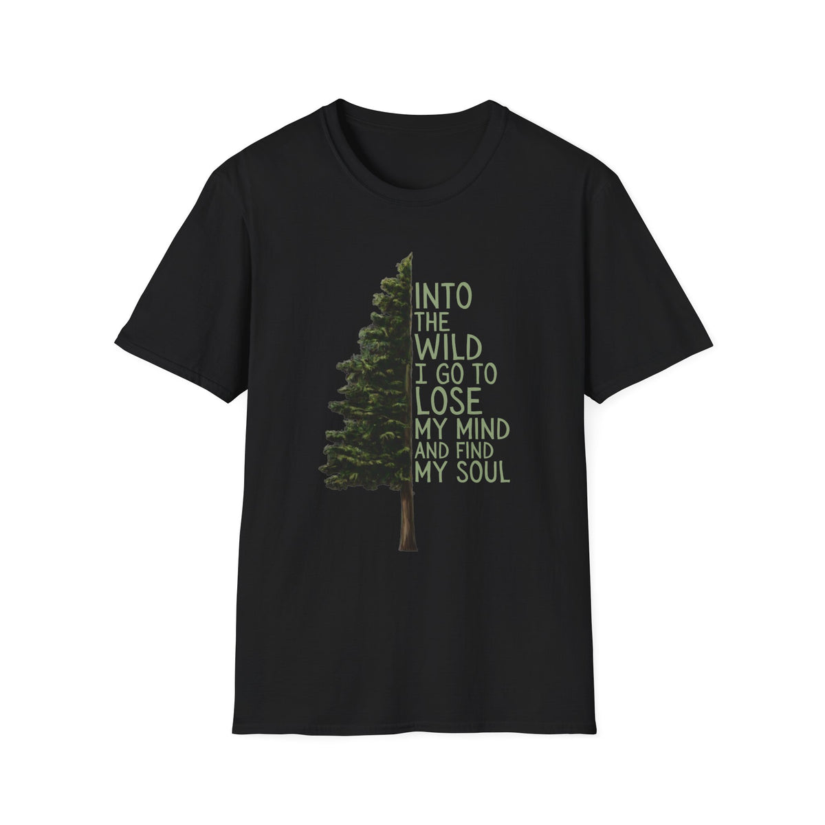 T-Shirt — "Into the Wild I Go to Lose My Mind and Find My Soul" Nature Graphic Tee