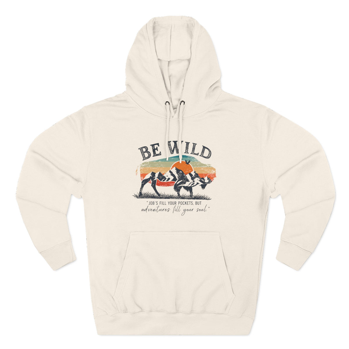 Be Wild Vintage Hoodie - Adventures Fill Your Soul