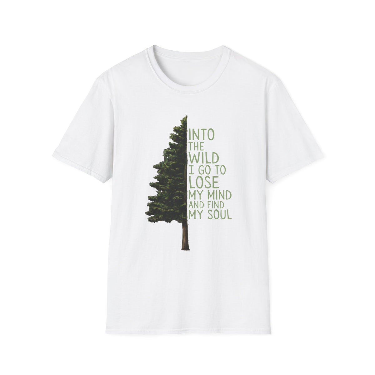 T-Shirt — "Into the Wild I Go to Lose My Mind and Find My Soul" Nature Graphic Tee