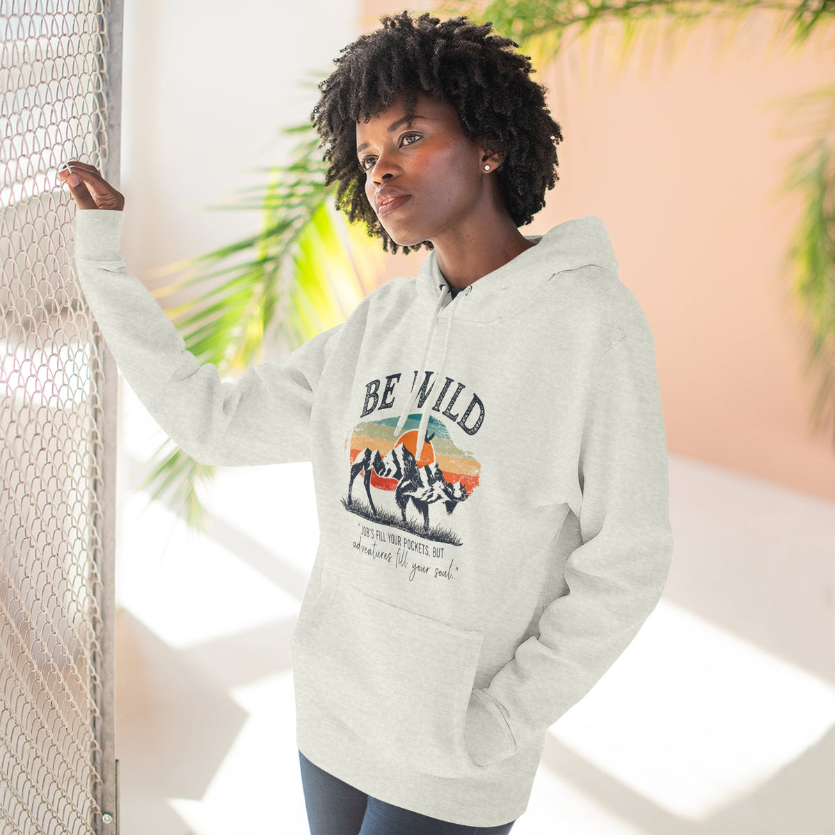 Be Wild Vintage Hoodie - Adventures Fill Your Soul