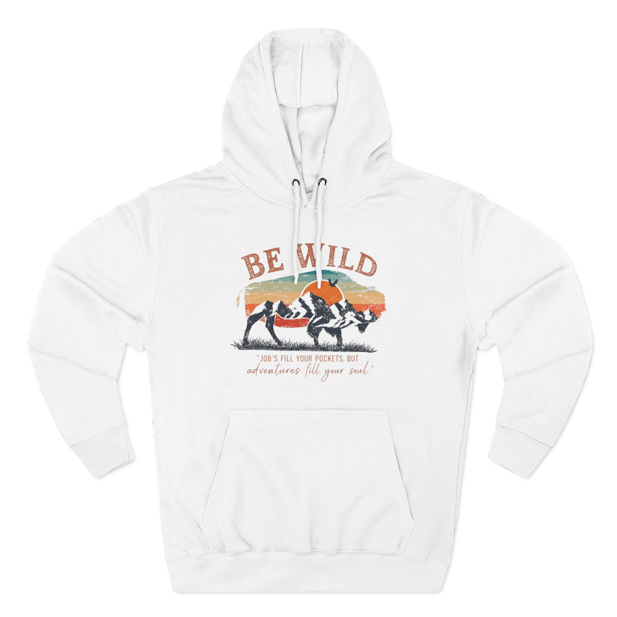 Be Wild Vintage Hoodie - Adventures Fill Your Soul