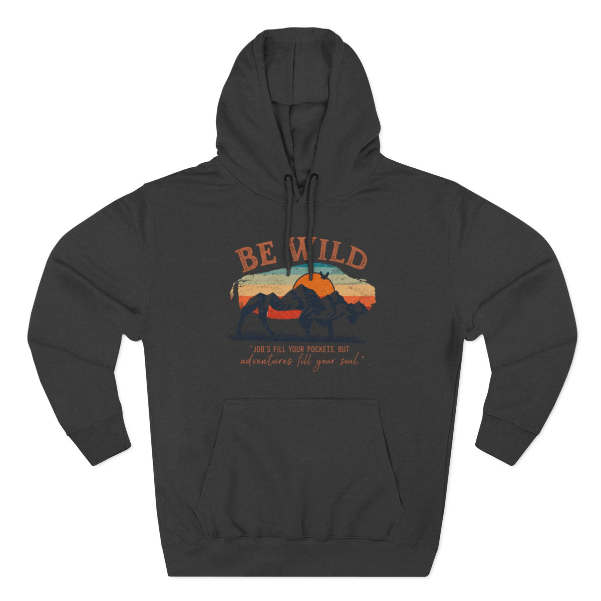 Be Wild Vintage Hoodie - Adventures Fill Your Soul