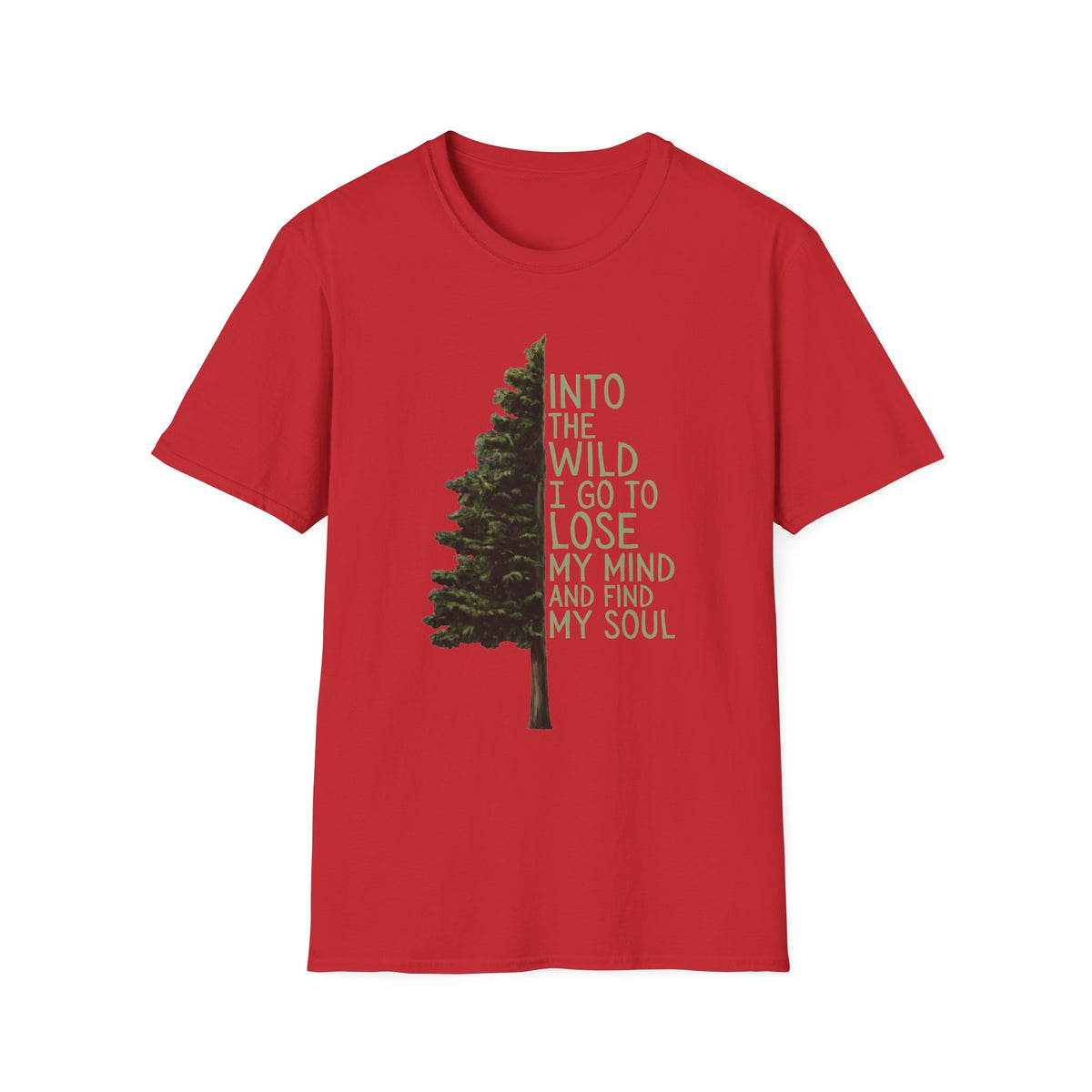 T-Shirt — "Into the Wild I Go to Lose My Mind and Find My Soul" Nature Graphic Tee